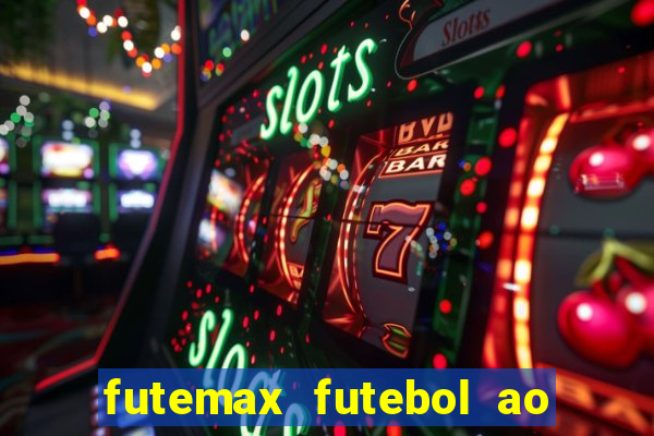 futemax futebol ao vivo na tv